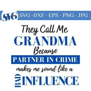 Grand-mère Meilleure amie Drôle cadeau SVG - Sassy Funny Sarastic SVG - appelez-moi grand-mère parce que Partner in Crime sonnerait comme une mauvaise influence