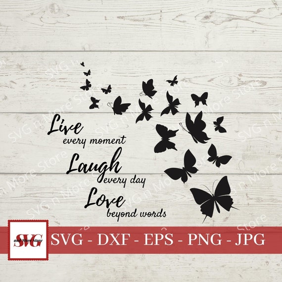 Download Butterflies Live Laugh Love Quote Svg Files Butterfly Svg Etsy