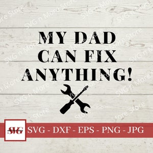 Puede incluir: Diseño gráfico en blanco y negro con el texto "My Dad Can Fix Anything!" y una llave inglesa y un destornillador cruzados.