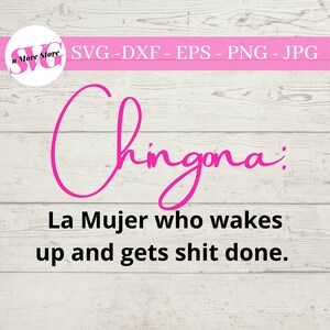 Chingona Sassy Latina Saying SVG - Chingona la mujer who wakes up and gets shit done SVG - SVG Dicho Espanol