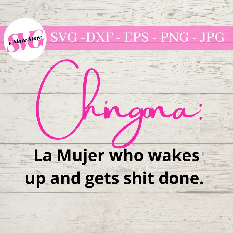 Chingona Sassy Latina Saying SVG - Chingona la mujer who wakes up and gets shit done SVG - SVG Dicho Espanol image 1