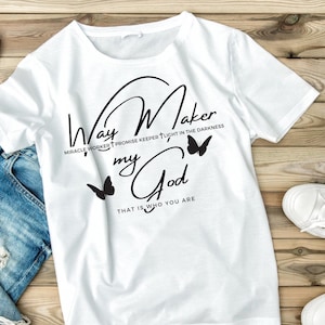Way Maker SVG |  Wegmacher Gebet mit Schmetterlingen | Waymaker Miracle Worker Promise Keeper Light in the Darkness My God SVG | svg T-Shirt