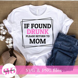 Als je dronken wordt gevonden, keer dan terug naar Mom Friend SVG PNG, Camping Drinking SVG - Funny Drinking