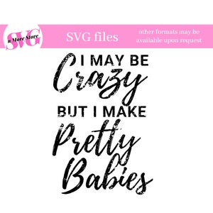 Drôle maman chemise SVG en détresse - Maman folle - SVG en détresse - Cadeau de fête des mères - Je suis peut-être folle mais je fais de jolis bébés