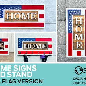 May include: Three variations of a wooden sign with the word "HOME" in white letters on a red, white, and blue background. The sign is designed to look like the American flag. The sign is available as a wall hanging, a key holder, and a free-standing sign. The text "HOME SIGNS AND STAND USA FLAG VERSION" is at the bottom of the image. The text "spin customs SVG/AI/PDF/DXF LASER READY FILES" is at the bottom right of the image.