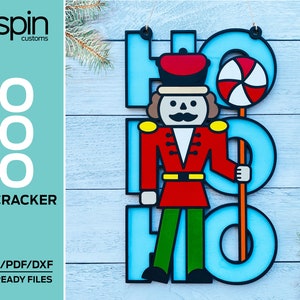 Nutcracker HO HO HO Sign - Christmas - Laser ready file - Glowforge and other lasers
