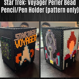 May include: A black and white perler bead pencil holder with a Star Trek Voyager design. The front of the holder features the Voyager ship and the text "STAR TREK VOYAGER". The back of the holder features a character from the show.