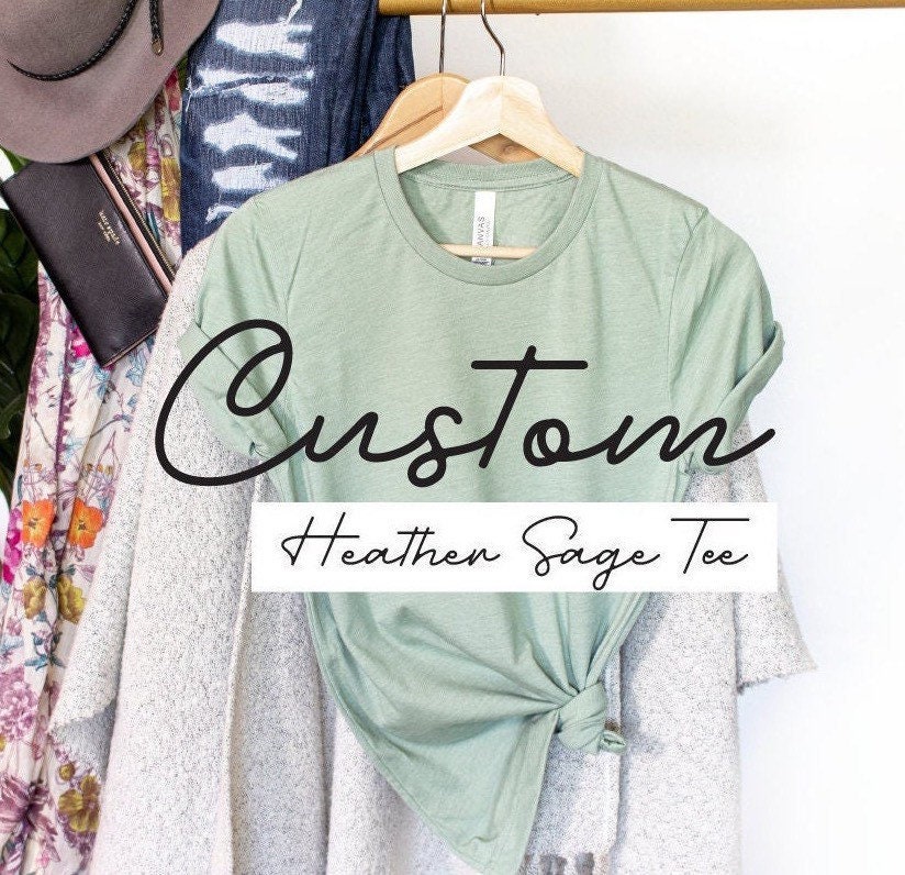 Custom Heather Sage Bella Canvas Tee 