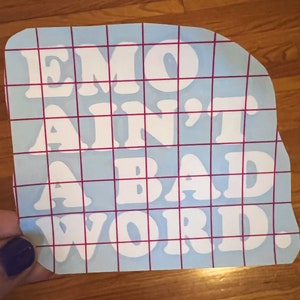 Vinyl Decal Sticker- Emo Ain’t A Bad Word.