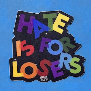 Hate Is For Losers sticker