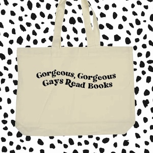 Gorgeous Gorgeous Gays Read Books Tote Bag, Book Nerd, Book Lover Bag, Gay Pride Gifts, LGBTQIA2+ Gift, Gift for Queer Readers