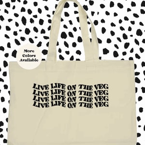 Live Life on the Veg Tote Bag, Bag for Vegans, Tote for Vegetarian, Animal Rights Bag, Vegan Lifestyle Tote, Vegan Pun Tote Bag
