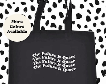 The Future Is Queer Tote Bag, Pride Clothing, LGBTQIA2+ Gift, Gift for Queers, LGBTQ Gift Idea, Pride Gifts