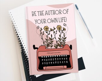 Be the Author of Your Story Hardcover Paper Notebook/ Book Lover Notebook/Gift for Book Lovers/ Book Planner/ Paper Planner /Teacher Journal