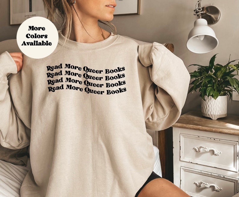 Read More Queer Books Sweater, Oversized Pullover, Inclusive Sizing, Pride Clothing, LGBTQIA2 Gift, Gift for Queers, LGBTQ Gift Idea image 1
