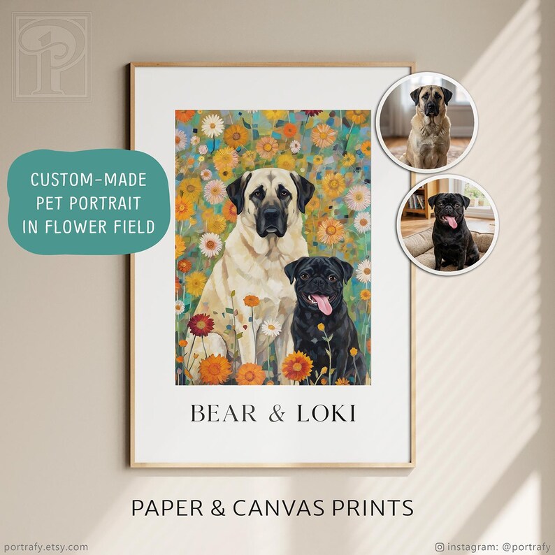 May include: A framed custom pet portrait featuring two dogs, a large tan dog and a black pug, set against a vibrant flower field. The text "BEAR & LOKI" is below the dogs. The image also includes the text "CUSTOM-MADE PET PORTRAIT IN FLOWER FIELD" and "PAPER & CANVAS PRINTS".