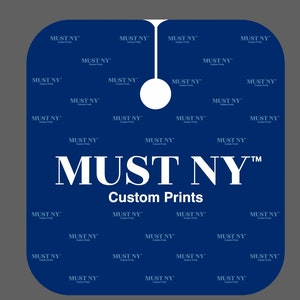 May include: A blue square tag with the text "MUST NY™ Custom Prints" in white. The tag is covered in a repeating pattern of the text "MUST NY" in white.