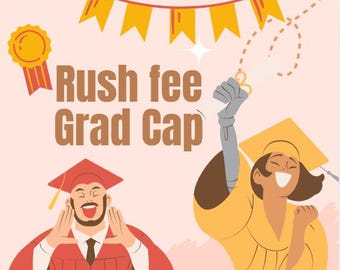 Rush fee* -- Grad Cap Template