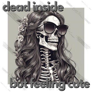 Dead Inside But Feeling Cute Digital Design, Mom PNG, Trending, T Shirt Transfer