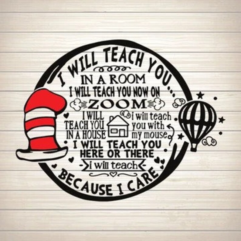 Download Dr-seuss-teacher-svg-cut-file-i-will-teach-you-on-zoom-because | Etsy