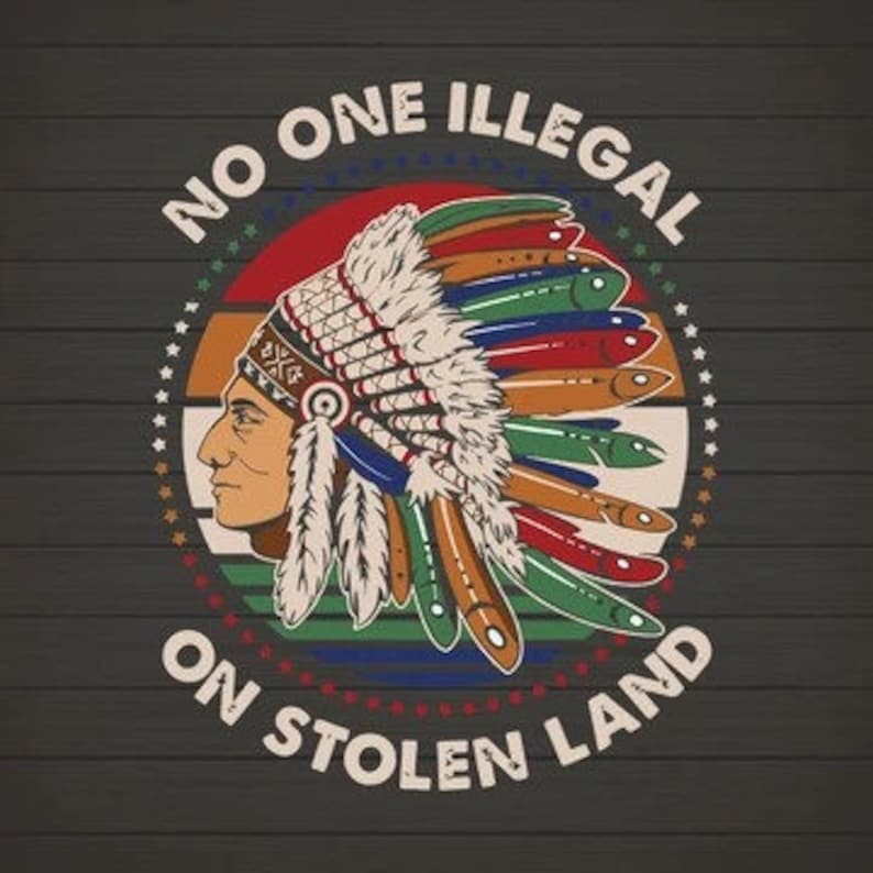 No one is illegal on stolen land svg png dxf eps download Etsy