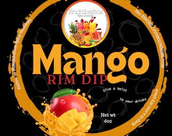 6oz Rim Dip | Mango Rim Dip| Sandia Beer| Tamarindo |dip | Mango| Enchilositos mango
