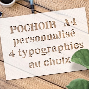 Peut inclure: Un pochoir A4 blanc avec le texte "POCHOIR A4 personnalisé 4 typographies au choix" découpé.
