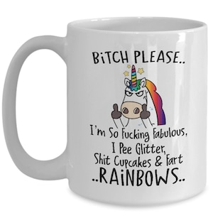 Bitch Please 15 Oz Funny Unicorn Coffee Mug, Funny Adult Mug,