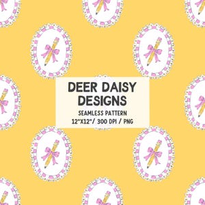 May include: A repeating pattern featuring yellow pencils with pink bows within white oval frames with a scalloped edge, on a yellow backdrop. The text "DEER DAISY DESIGNS" is displayed. The pattern size is 30.48cm x 30.48cm.