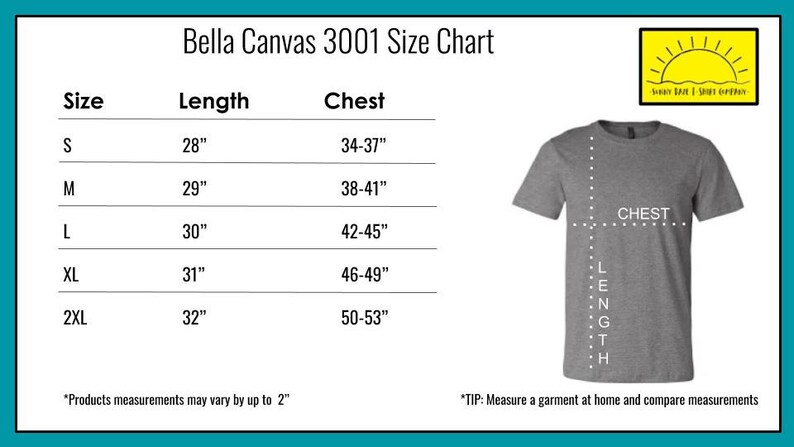 May include: A size chart for Bella Canvas 3001 t-shirts. The chart shows sizes S to 2XL, with corresponding measurements for length and chest in inches. A gray t-shirt graphic is on the right, with labels for chest and length. The Sunny Day T-Shirt Company logo is in the top right corner.