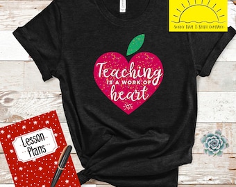 Teaching is a Work of Heart Teacher Shirt