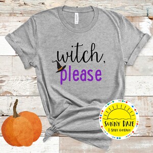 Witch Please Shirt: Halloween Graphic Tee, Autumn Witch Outfit