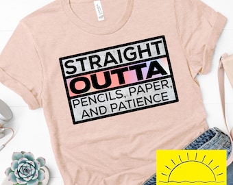 Straight Outta Pencils Teacher Shirt: Funny Back to School Tee