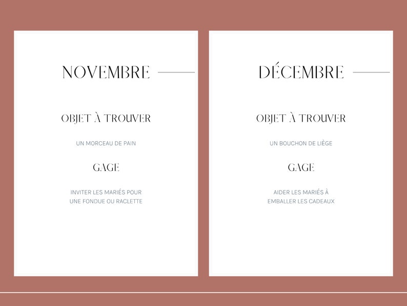 May include: A white card with black text, divided into two sections. The top section of the card reads "NOVEMBER" and the bottom section reads "OBJET &Agrave; TROUVER", "UN MORCEAU DE PAIN", "GAGE", and "INVITER LES MARI&Eacute;S POUR UNE FONDUE OU RACLETTE". The second section of the card reads "D&Eacute;CEMBRE", "OBJET &Agrave; TROUVER", "UN BOUCHON DE LI&Egrave;GE", "GAGE", and "AIDER LES MARI&Eacute;S &Agrave; EMBALLER LES CADEAUX".
