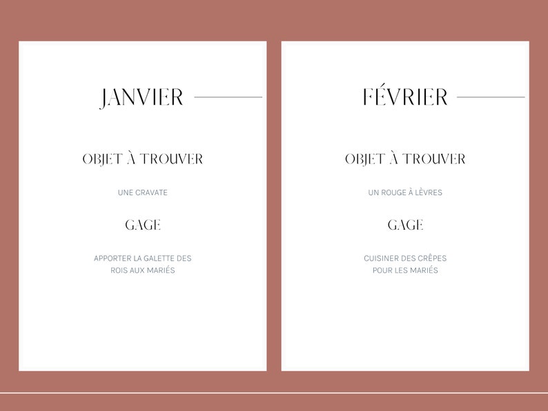 May include: Two white cards with black text. The top card says "JANUARY" and the bottom card says "FEBRUARY". Both cards have a line under the month name. The cards also have the text "OBJET &Agrave; TROUVER" and "GAGE" on them. The January card says "UNE CRAVATE" and "APPORTER LA GALETTE DES ROIS AUX MARI&Eacute;S". The February card says "UN ROUGE &Agrave; L&Egrave;VRES" and "CUISINER DES CR&Ecirc;PES POUR LES MARI&Eacute;S".