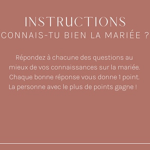 May include: Instructions for a bridal shower game, "CONNAIS-TU BIEN LA MARI&Eacute;E?"  Players answer questions about the bride to earn points. The person with the most points wins.