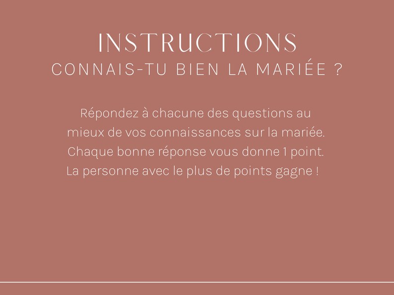 May include: Instructions for a bridal shower game, "CONNAIS-TU BIEN LA MARI&Eacute;E?"  Players answer questions about the bride to earn points. The person with the most points wins.
