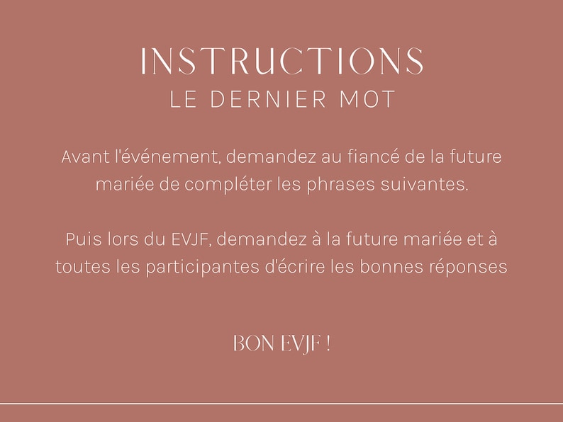 May include: Instructions for a bridal shower game called "Le Dernier Mot" (The Last Word). The instructions are in French and explain that the groom should complete the phrases before the bridal shower and the bride and guests should write the correct answers during the bridal shower.