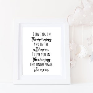 I love you in the morning and in the afternoon I love you in the evening, wall art, Nursery quote print, Farmhouse nursery, Digital Download