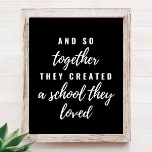And So Together They Created a School They Loved, sign, print, decor, school, home school, farmhouse, teacher