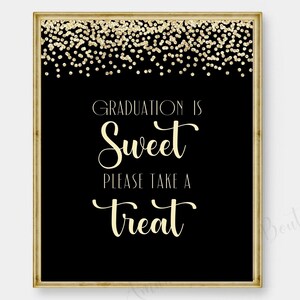 Graduation Party Sign, Graduations are Sweet Please take a Treat Table Sign Dessert Bar, Instant Download, Black and gold - INSTANT DOWNLOAD