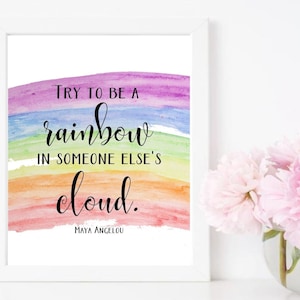 Try to Be a Rainbow in Someone Else's Cloud Print Maya - Etsy