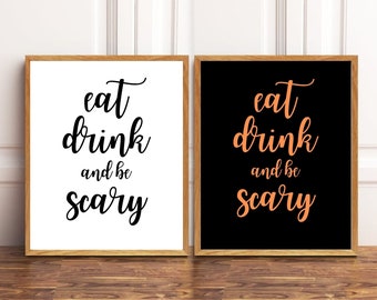 Eat Drink and Be Scary Halloween Print (Digital Download)