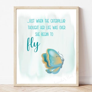 Just when the Caterpillar / Butterfly Quotes inspirational quote, Butterfly Wall Art Print, Teal Decor, Instant Download