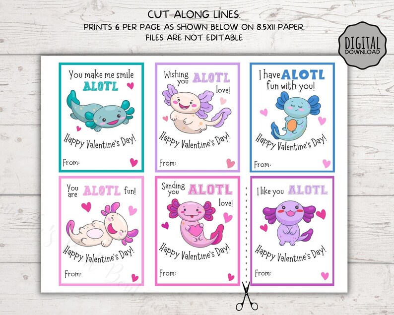 May include: Six printable Valentine's Day cards featuring cute axolotl illustrations. Each card has a different message, such as "You make me smile ALOTL" and "I have ALOTL fun with you!" The cards are designed to be cut out and given to friends and loved ones.