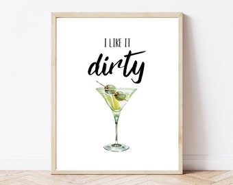 I Like It Dirty Martini Bar Sign Cocktail Quote Print Bar - Etsy I Like It Dirty Martini Bar Sign Cocktail Quote Print Bar - Etsy