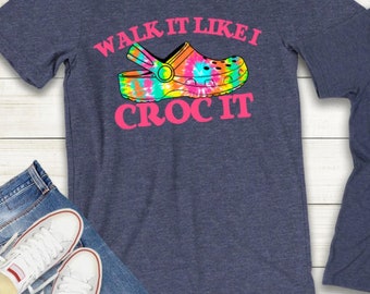walk it like i croc it