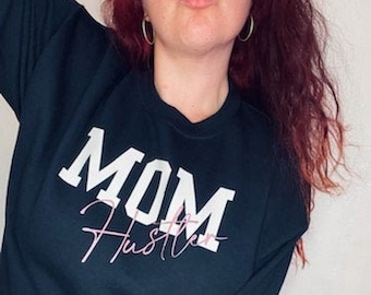 Mom Hustler Sweatshirt: Cotton-Blend Fleece, Unisex Fit