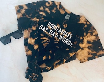 Good Moms Say Bad Words Tee - Tie Dye Mom Life Shirt