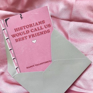Historians Would Call Us Best Friends Valentine's Day Card